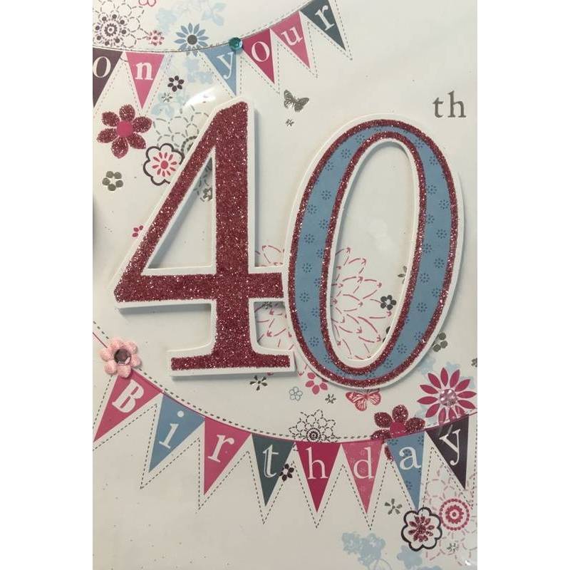 GREETING CARD - ON YOUR 40TH BIRTHDAY